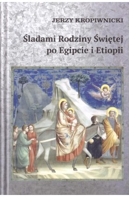 Śladami Rodziny Świętej po Egipcie i Etiopii