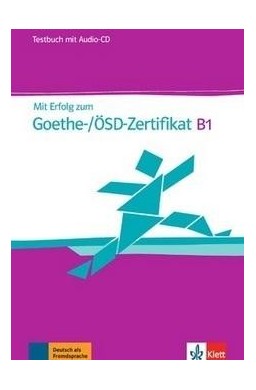 Mit Erfolg zum Goethe-/OSD-Zertifikat B1 TB + CD