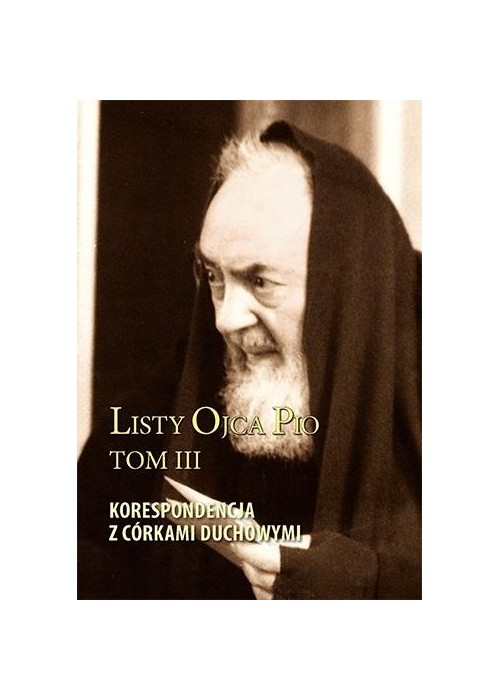 Listy Ojca Pio T.3 Korespondencja z córkami..