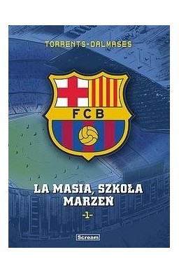 FC Barcelona T.1 La Masia, Szkoła marzeń