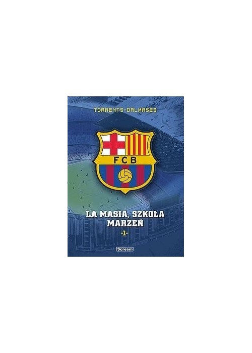 FC Barcelona T.1 La Masia, Szkoła marzeń