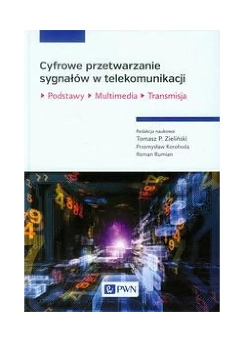 Cyfrowe przetwarzanie sygnałów w telekomunikacji Cyfrowe przetwarzanie sygnałów w telekomunikacji