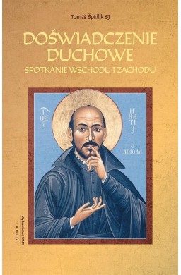 Doświadczenie duchowe. Spotkanie wschodu i zachodu