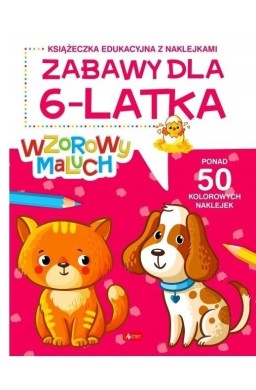 Wzorowy maluch. Zabawy dla 6-latka