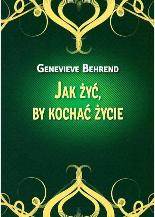 Jak żyć, by kochać życie