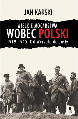 Wielkie mocarstwa wobec Polski 1919-1945