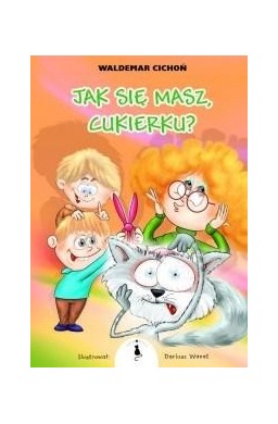 Jak się masz, Cukierku?