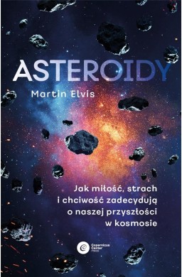 Asteroidy. Jak miłość, strach i chciwość..