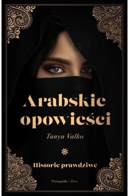 Arabskie opowieści. Historie prawdziwe