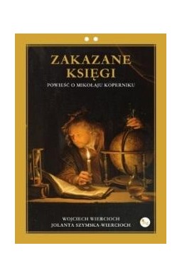 Zakazane księgi. Powieść o Mikołaju Koperniku