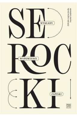 Kazimierz Serocki: wykłady, wypowiedzi, zapiski