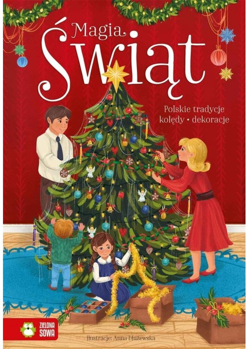 Magia Świąt. Polskie tradycje, kolędy, dekoracje