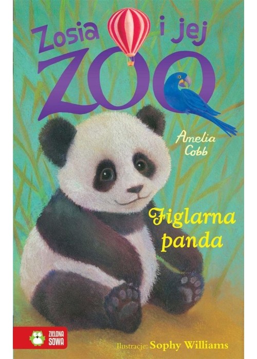Zosia i jej zoo. Figlarna panda Zosia i jej zoo. Figlarna panda