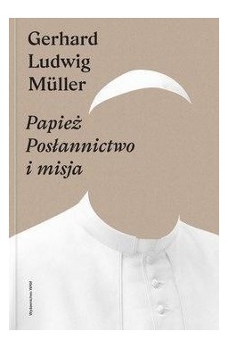 Papież. Posłannictwo i misja