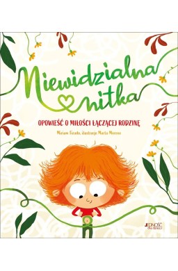 Niewidzialna nitka. Opowieść o miłości łączącej..
