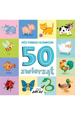 Mój pierwszy słowniczek. 50 zwierząt