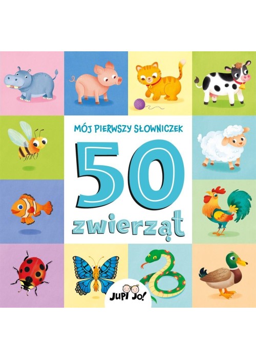 Mój pierwszy słowniczek. 50 zwierząt