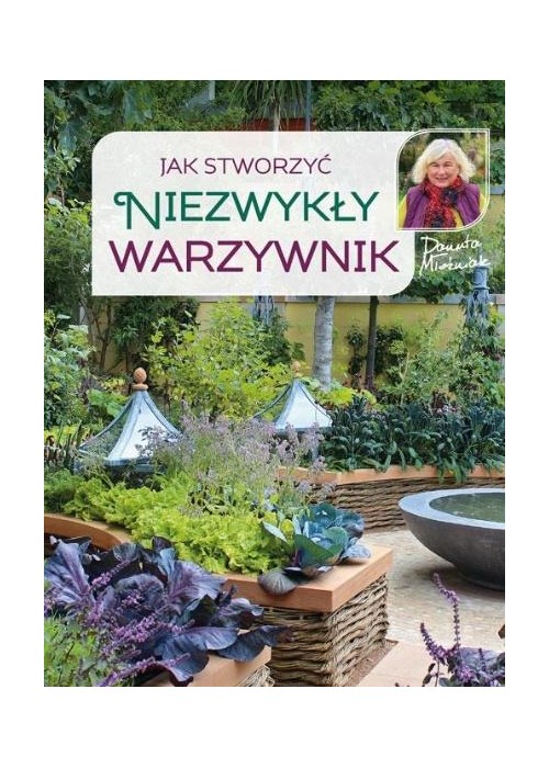 Jak stworzyć niezwykły warzywnik