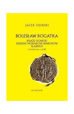Bolesław Rogatka. Książę legnicki BR