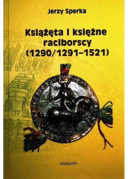 Książęta I Księżne Raciborscy (1290/1291 - 1521)