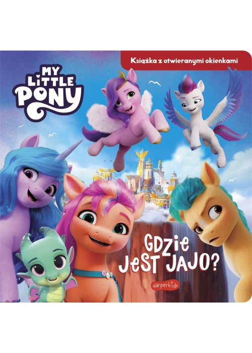 My Little Pony. Gdzie jest jajo?