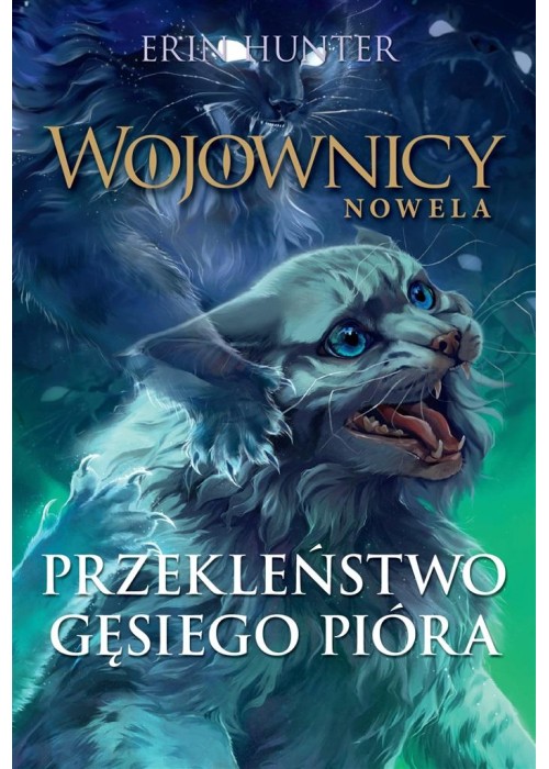 Wojownicy T.7 Przekleństwo Gęsiego Pióra