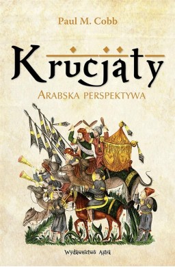 Krucjaty. Arabska perspektywa