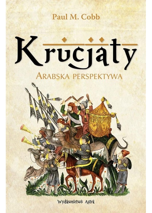 Krucjaty. Arabska perspektywa