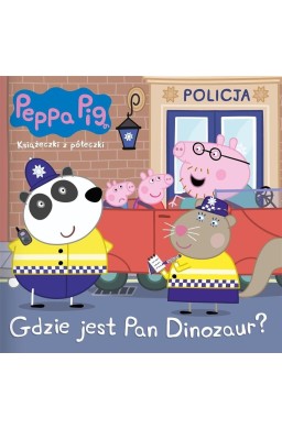 Świnka Peppa Książeczki z..Gdzie jest Pan Dinozaur