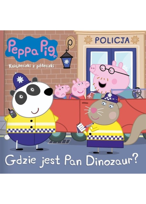 Świnka Peppa Książeczki z..Gdzie jest Pan Dinozaur