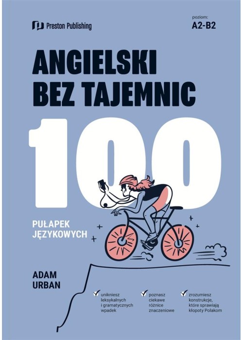 Angielski bez tajemnic. 100 pułapek językowych w.2