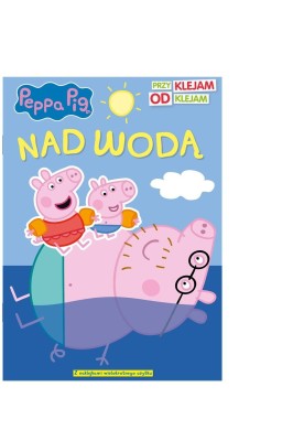 Peppa Pig. Przyklejam Odklejam. Nad wodą