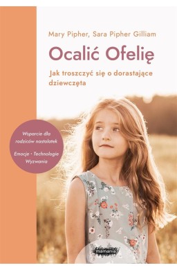 Ocalić Ofelię. Jak troszczyć się o dorastające..