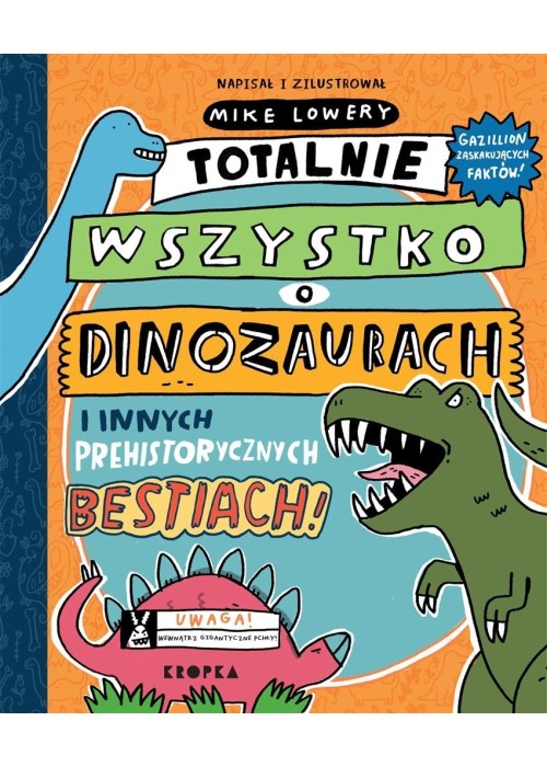 Totalnie wszystko o dinozaurach..