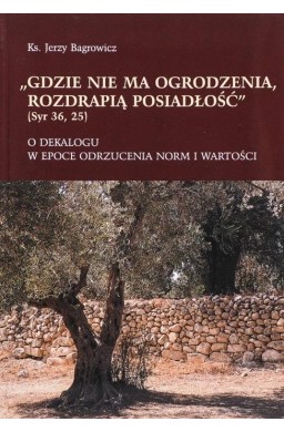 Gdzie nie ma ogrodzenia, rozdrapią posiadłość