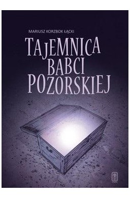 Tajemnica babci Pozorskiej