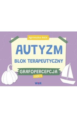 Autyzm. Blok terapeutyczny. Grafopercepcja cz.3