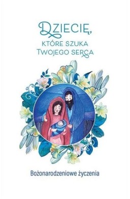 Dziecię, które szuka Twojego serca