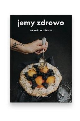 Jemy zdrowo - na wsi i w mieście