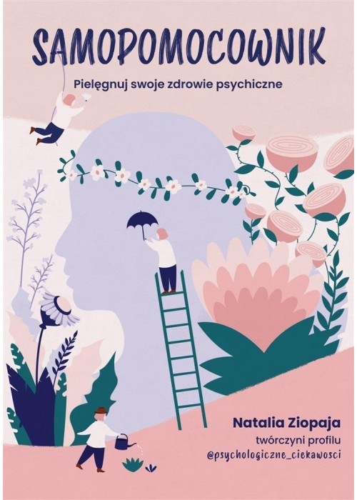 Samopomocownik. Pielęgnuj swoje zdrowie psychiczne