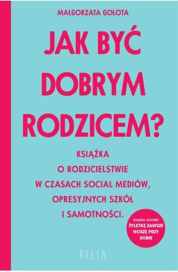 Jak być dobrym rodzicem?