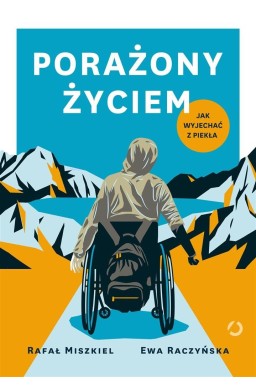 Porażony życiem. Jak wyjechać z piekła