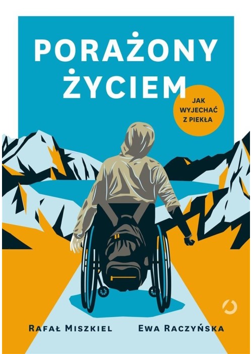 Porażony życiem. Jak wyjechać z piekła