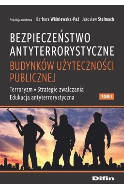 Bezpieczeństwo antyterrorystyczne budynków T.1