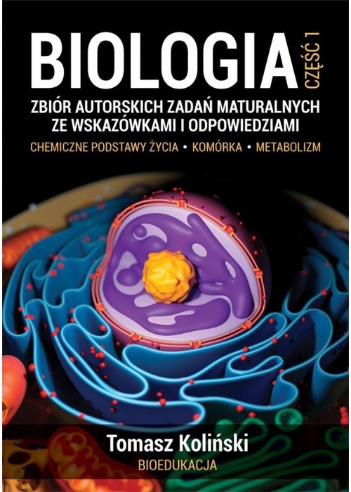 Biologia cz.1 Zbiór autorskich zadań matural. w.2