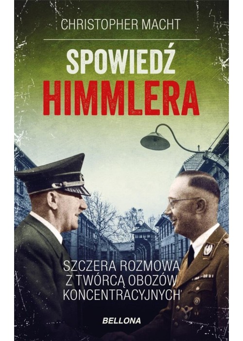 Spowiedź Himmlera. Szczera rozmowa z twórcą..