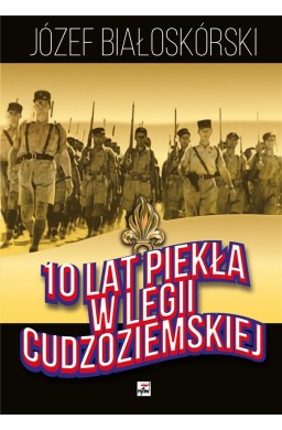 10 lat piekła w Legii Cudzoziemskiej w.3