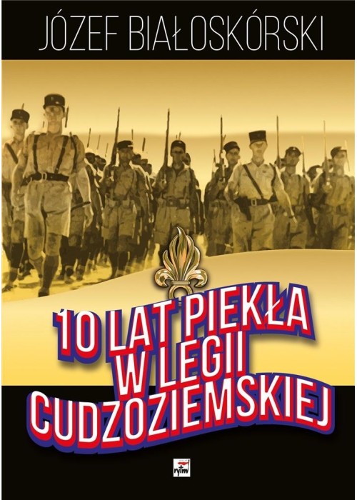 10 lat piekła w Legii Cudzoziemskiej w.3