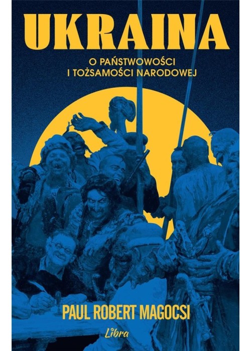 Ukraina. O państwowości i tożsamości narodowej