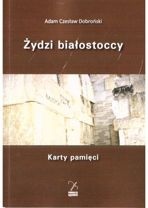 Żydzi białostoccy. Karty pamięci